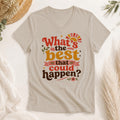 What's the Best That Could Happen Shirt