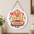 What's the Best That Could Happen Door Hanger Positive Mindset Outdoor Decoration Mental Health Decor