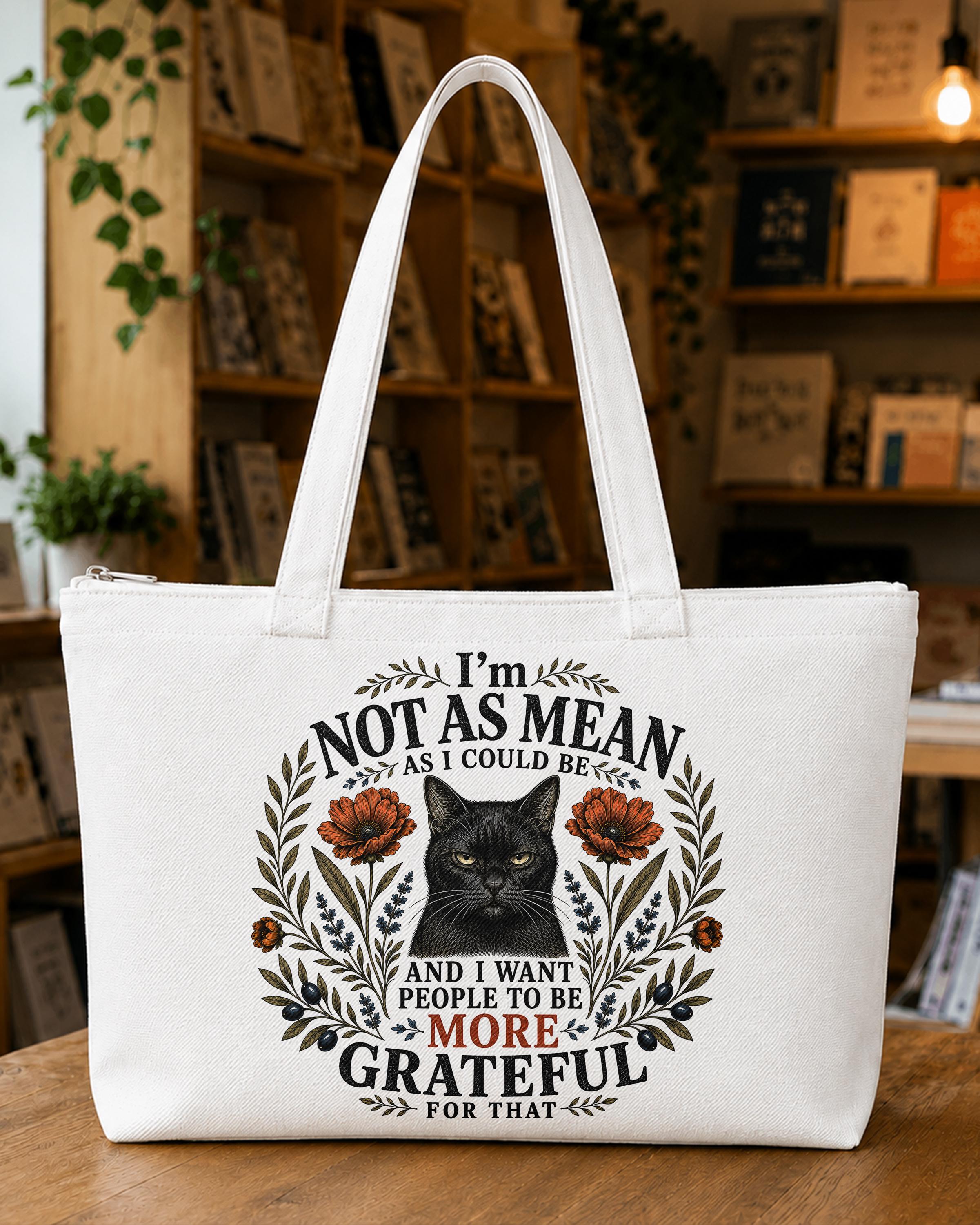 I'm Not As Mean As I Could Be Tote Bag