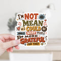 I'm Not As Mean As I Could Be Decal