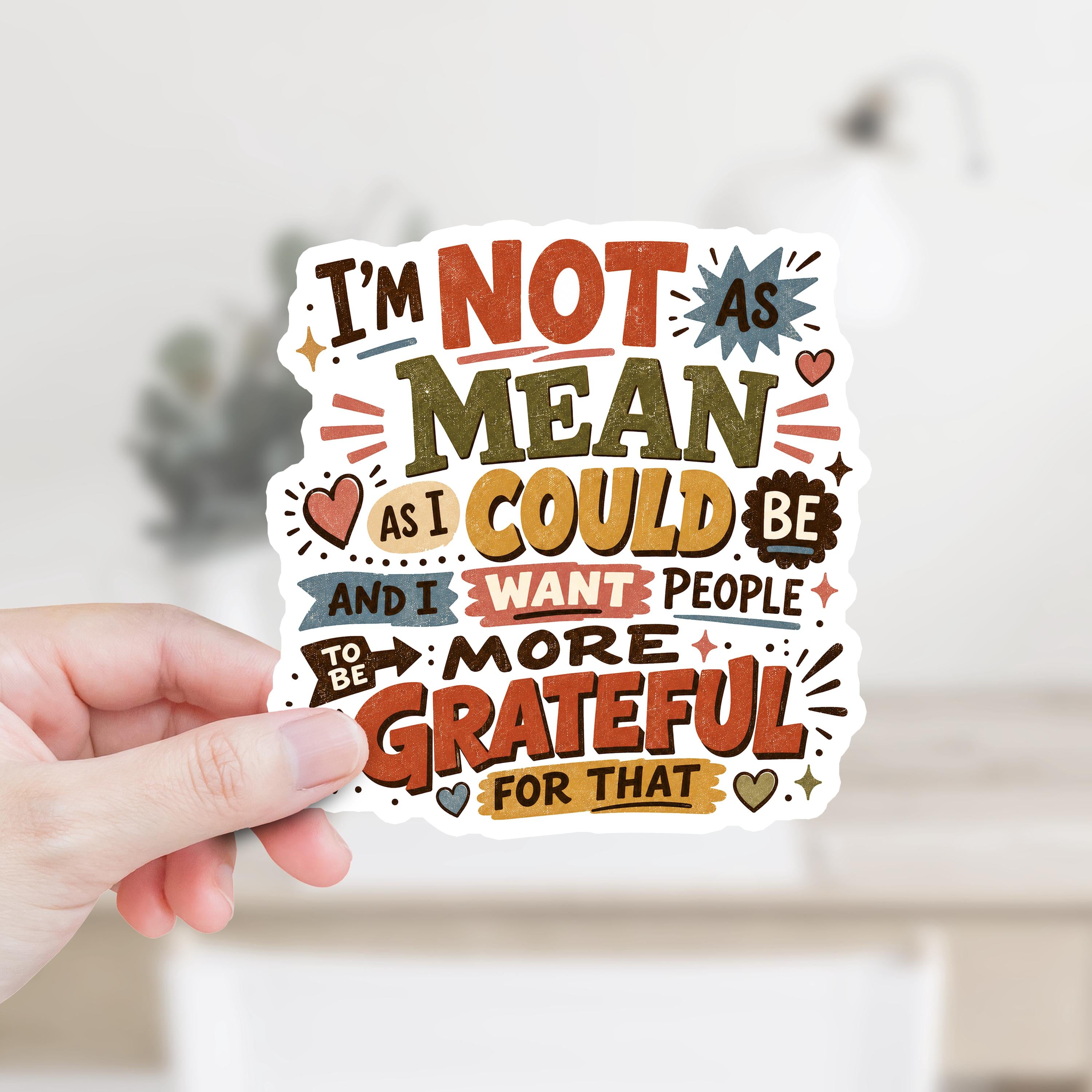 I'm Not As Mean As I Could Be Decal