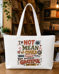 I'm Not As Mean As I Could Be Tote Bag