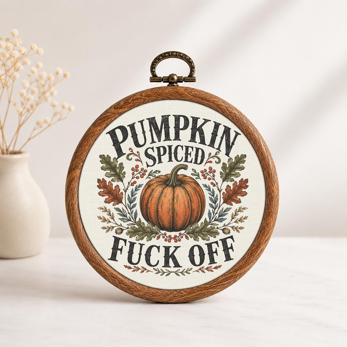 Pumpkin Spiced Fuck Off Faux Embroidery Hoop