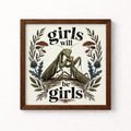 Girls Will Be Girls Wall Unframed Art Print