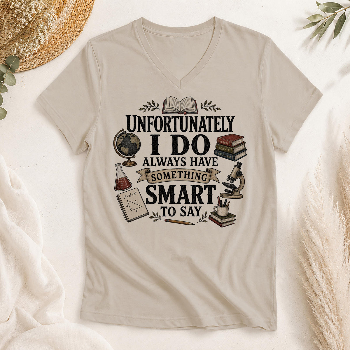 Unfortunately I Do Always Have Something Smart to Say Shirt
