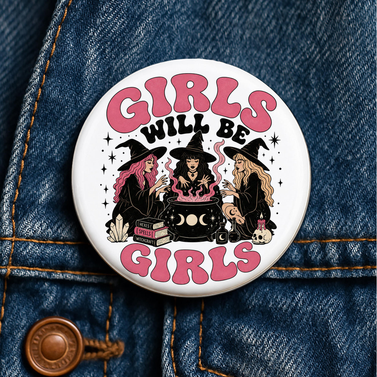 Girls Will Be Girls Witch Button Feminist Button Witch Pin Coven Pin Girl Power Button Witchy Gift Feminist Gift