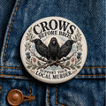 Crows Before Bros Button Funny Crow Pin Support Your Local Murder Bird Button Crow Lover Gift Raven Pin Gothic Button
