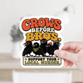 Crows Before Bros Feminist Sticker or Magnet