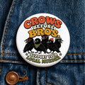 Crows Before Bros Feminist Button