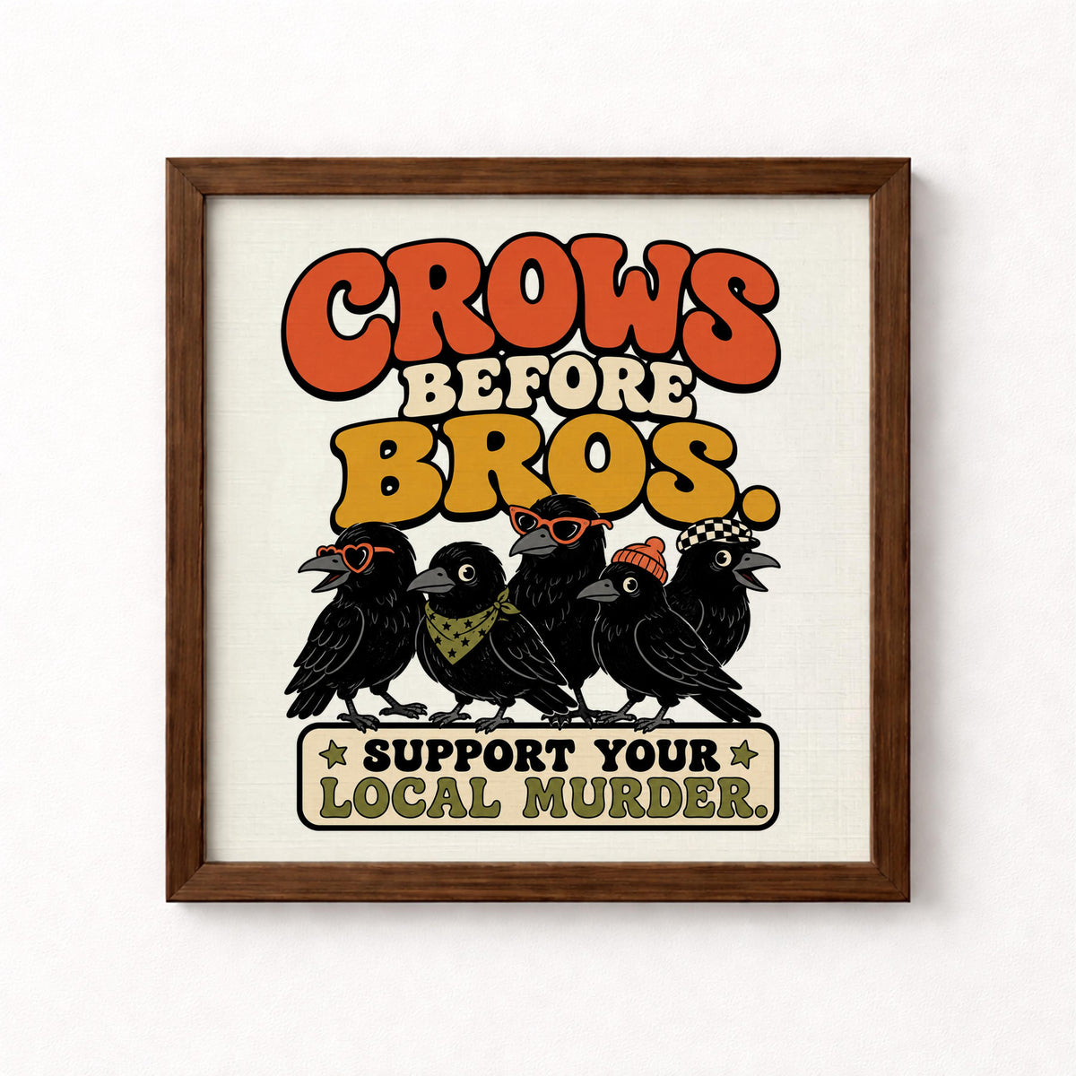 Crows Before Bros Feminist Unframed Art Print