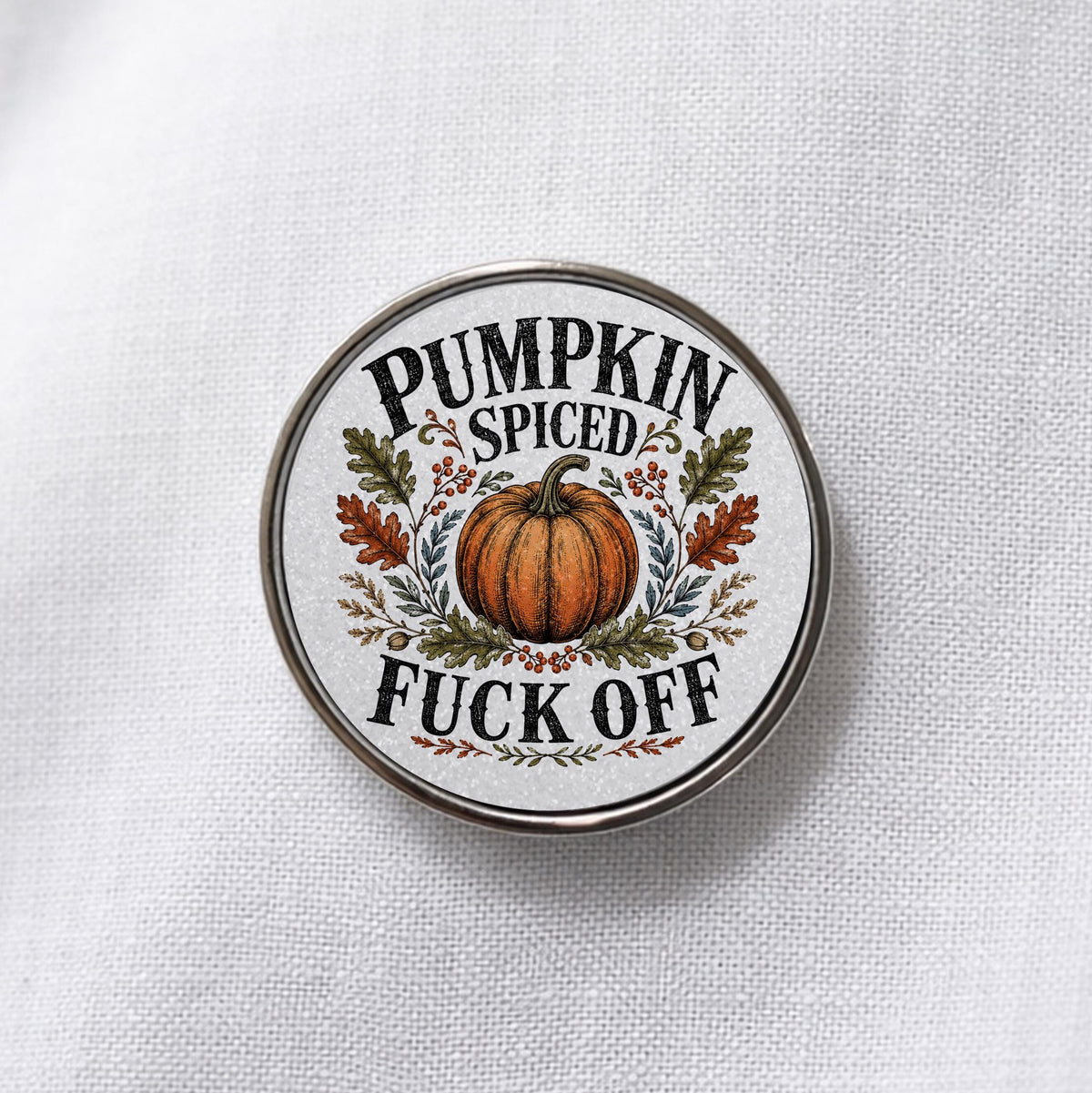 Pumpkin Spiced Fuck Off Lapel Pin