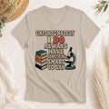 Unfortunately I Do Always Have Something Smart to Say Shirt