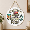 Unfortunately I Do Always Have Something Smart to Say Wall Hanging