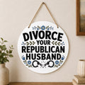 Divorce Your Republican Husband Wall Hanging