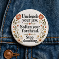 Unclench Your Jaw Button Funny Anxiety Pin Mental Health Button Self Care Reminder Therapist Gift Overthinker Gift Stop Slouching