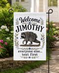 Welcome Jimothy Garden Flag