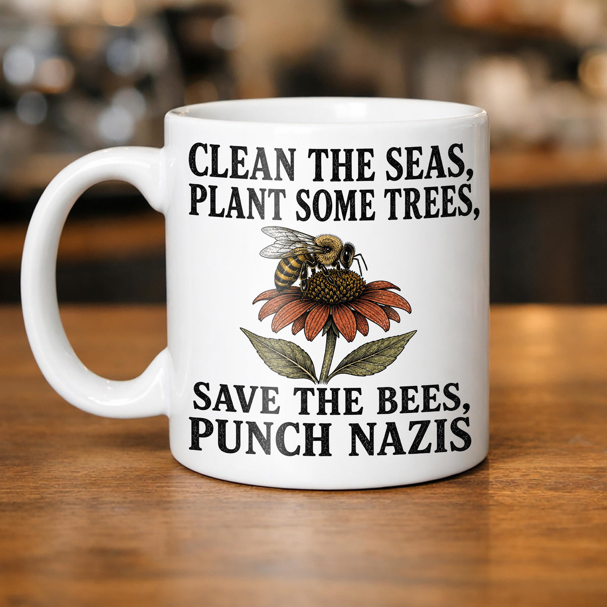 Clean the Seas Save the Bees Punch Nazis Mug