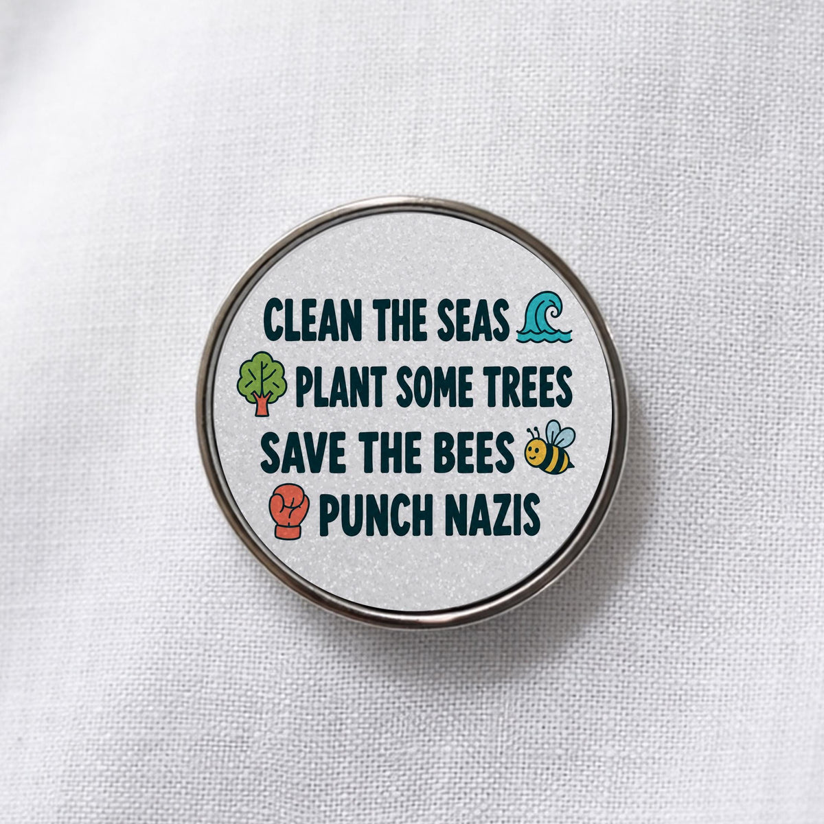 Clean the Seas Save the Bees Punch Nazis Lapel Pin