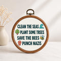 Clean the Seas Save the Bees Punch Nazis Faux Embroidery Hoop