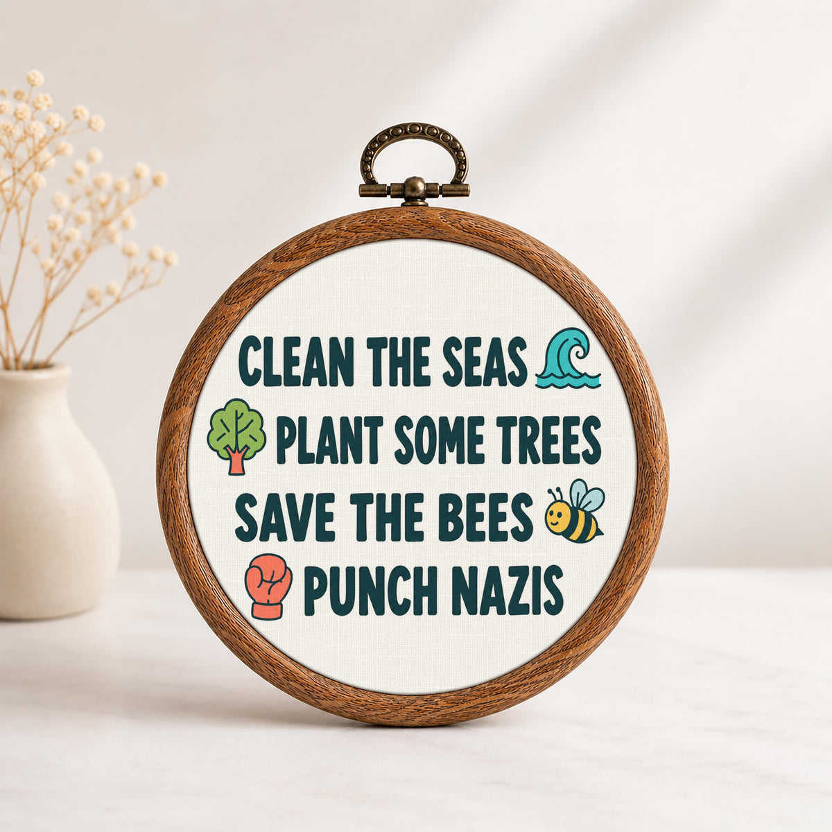 Clean the Seas Save the Bees Punch Nazis Faux Embroidery Hoop