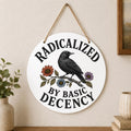 Radicalized by Basic Decency Wall Hanging