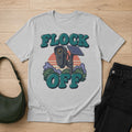 Flock Off Shirt