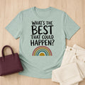 What's the Best That Could Happen Shirt