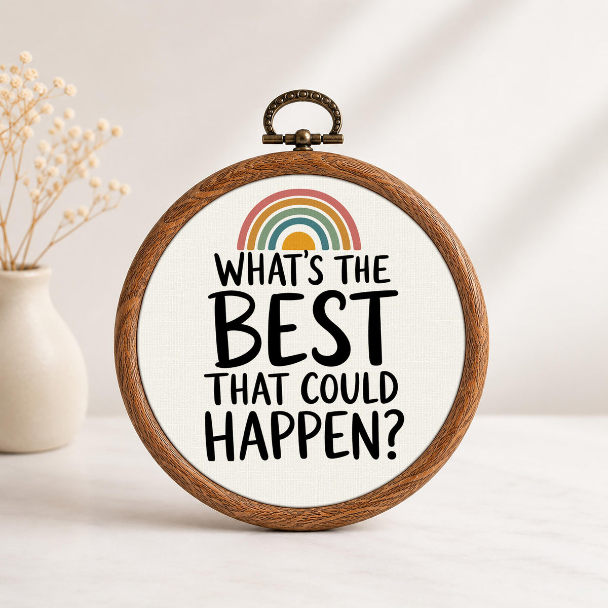 What's the Best That Could Happen Faux Embroidery Hoop