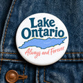 Lake Ontario Always and Forever Button Anti Trump Pin FDT Political Protest Button Great Lakes Canada Resistance Fuck Trump Gift