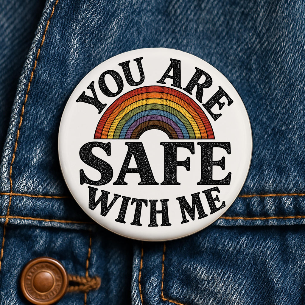 You Are Safe With Me Button LGBTQ Ally Rainbow Pride Safe Space Inclusive Equality Pin