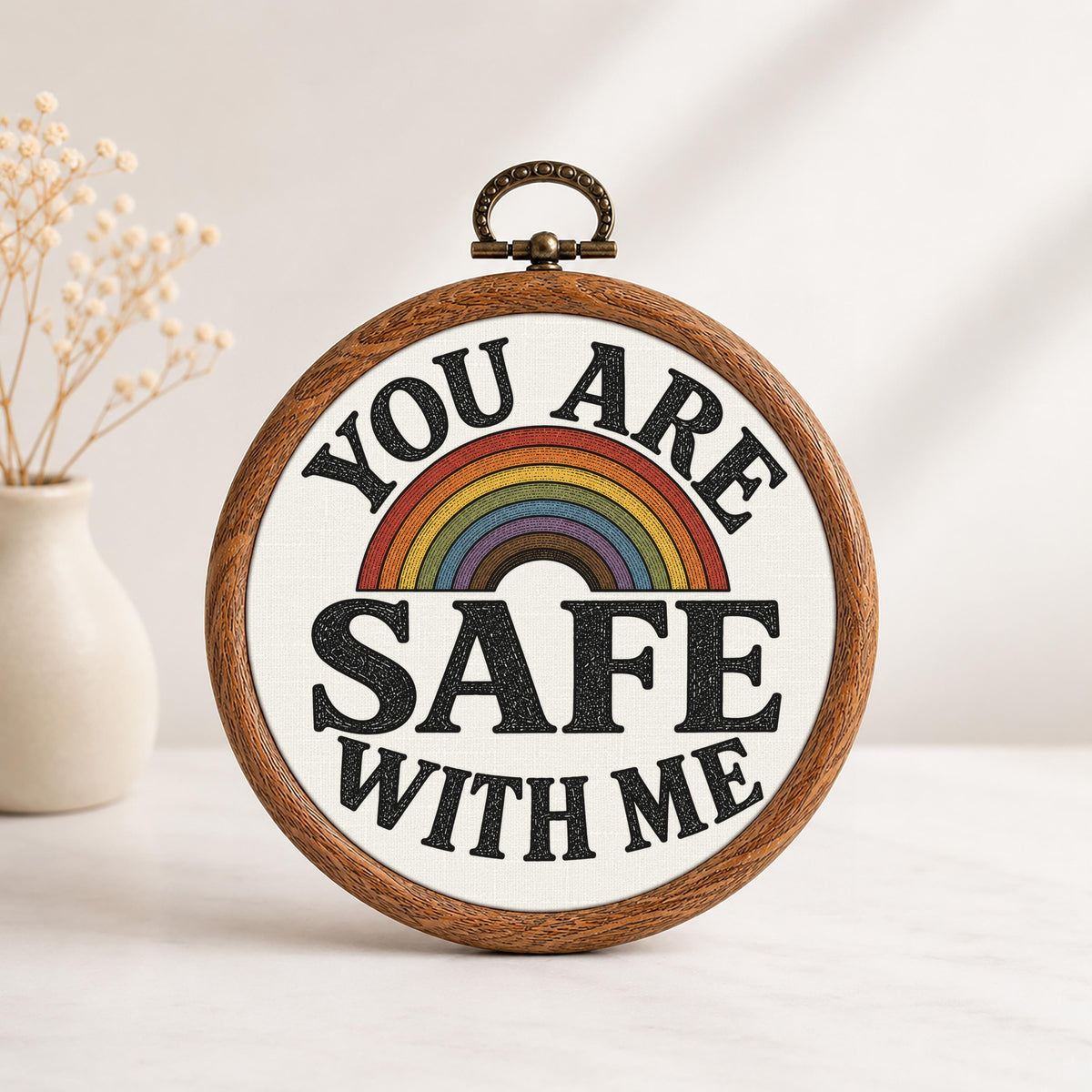 You Are Safe With Me Faux Embroidery Hoop