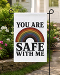 You Are Safe With Me Garden Flag