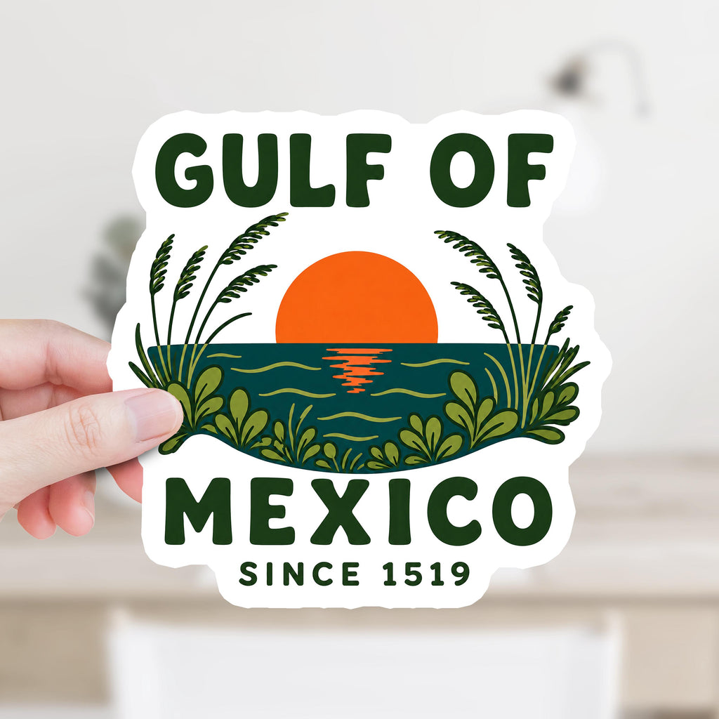 Gulf of Mexico Since 1519 Sticker or Magnet