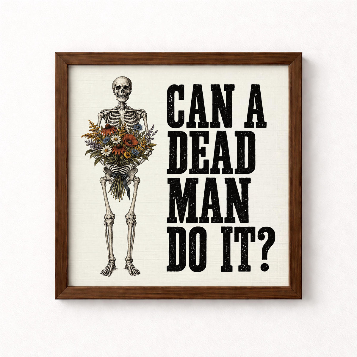 Can a Dead Man Do It Unframed Art Print