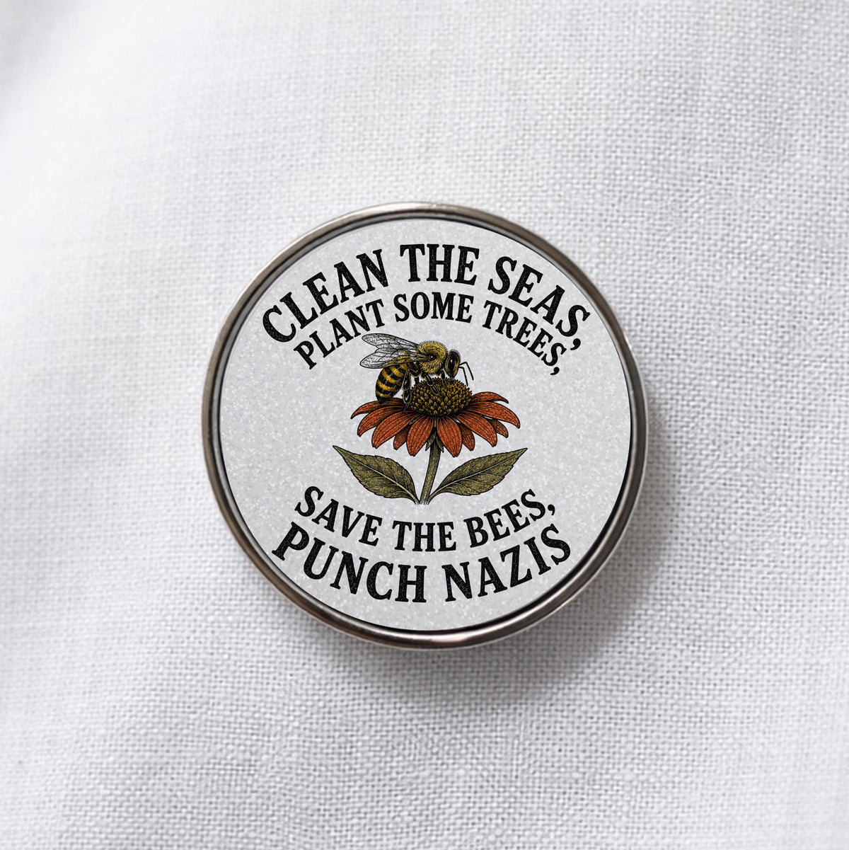 Clean the Seas Save the Bees Punch Nazis Lapel Pin