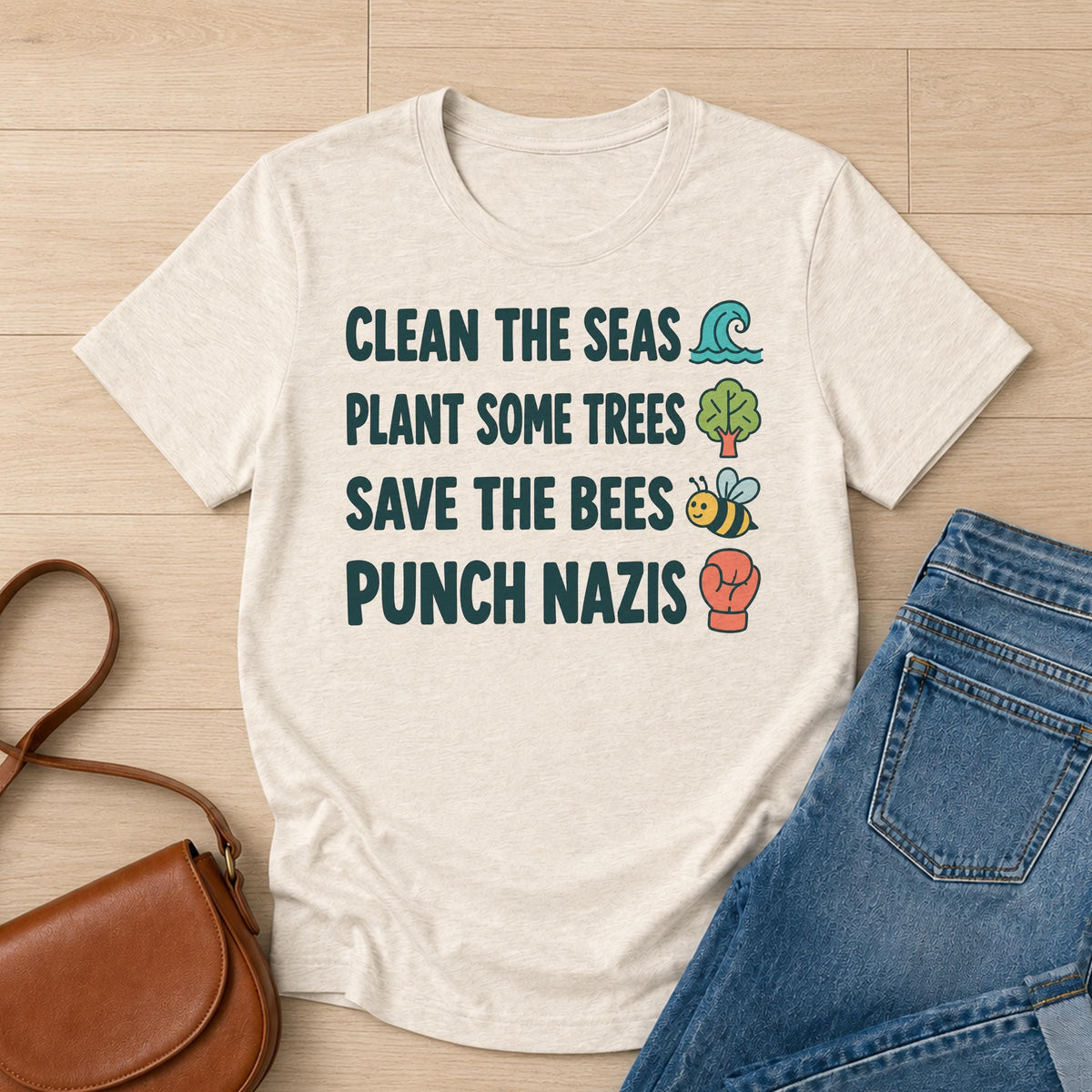 Clean the Seas Plant Some Trees Save the Bees Punch Nazis Shirt