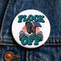 Flock Off Button Anti Surveillance Flock Camera Privacy Rights Civil Liberties ALPR Protest Political Button