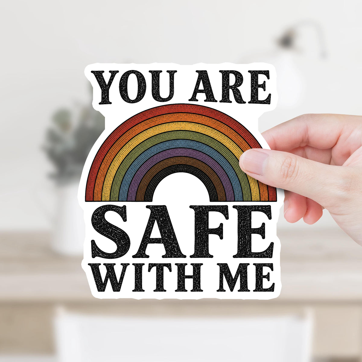 You Are Safe With Me Sticker or Magnet