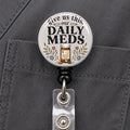 Give Us This Our Daily Meds Badge Reel