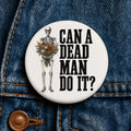Can a Dead Man Do It Button