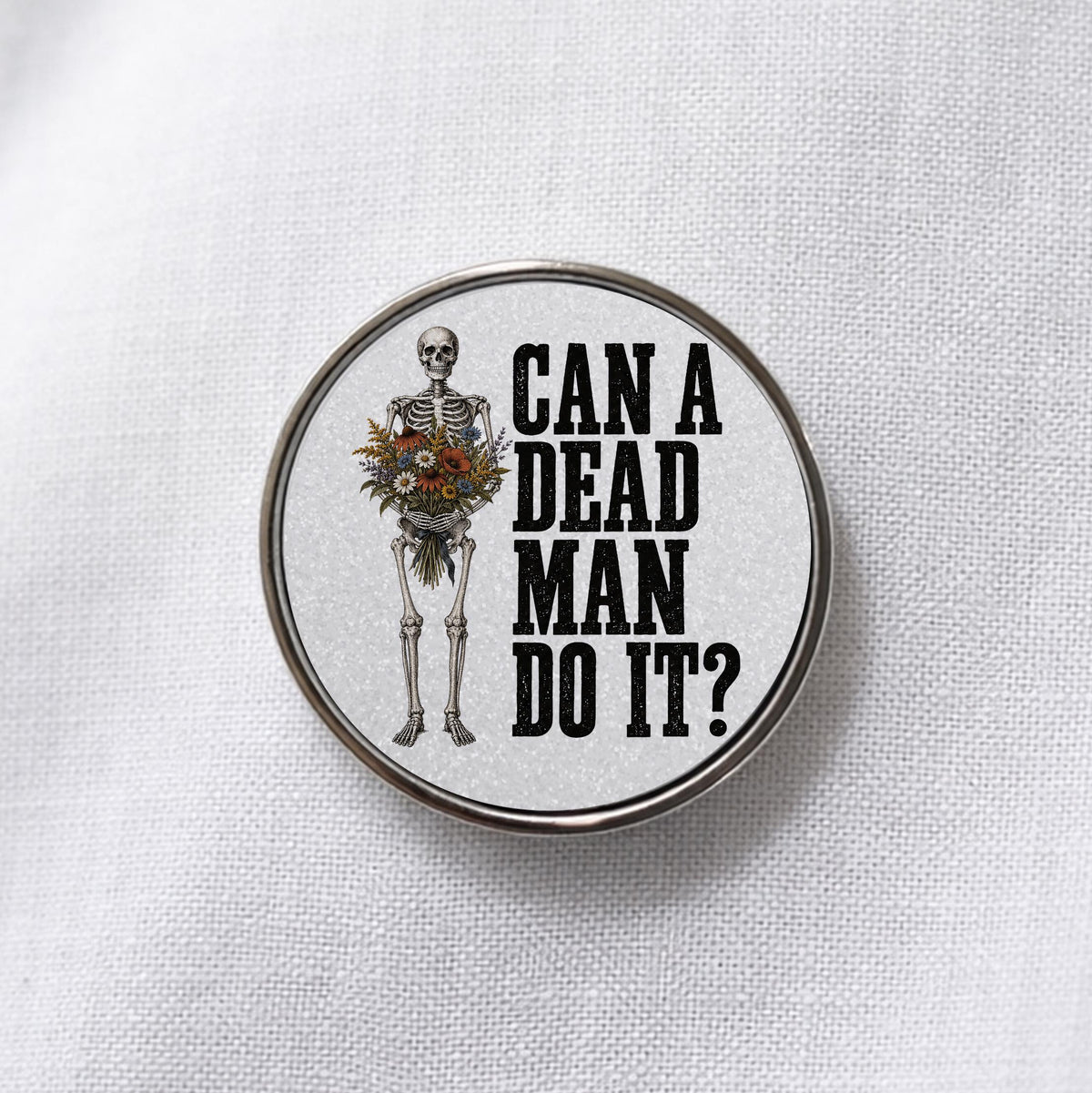Can a Dead Man Do It Lapel Pin