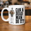 Can a Dead Man Do It Mug