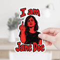 I Am Jane Doe Sticker or Magnet