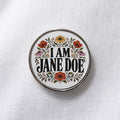 I Am Jane Doe Lapel Pin